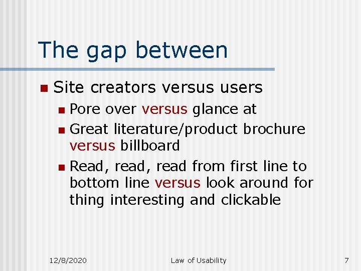 The gap between n Site creators versus users Pore over versus glance at n