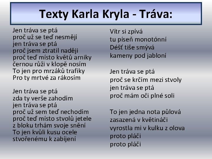 Texty Karla Kryla - Tráva: Jen tráva se ptá proč už se teď nesmějí