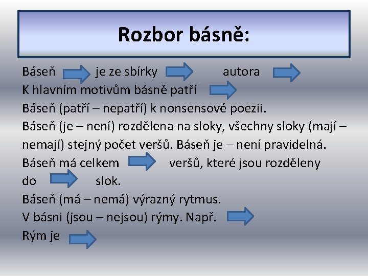 Rozbor básně: Báseň je ze sbírky autora K hlavním motivům básně patří Báseň (patří