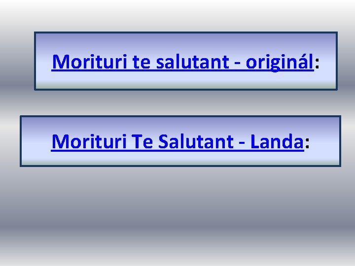 Morituri te salutant - originál: Morituri Te Salutant - Landa: 