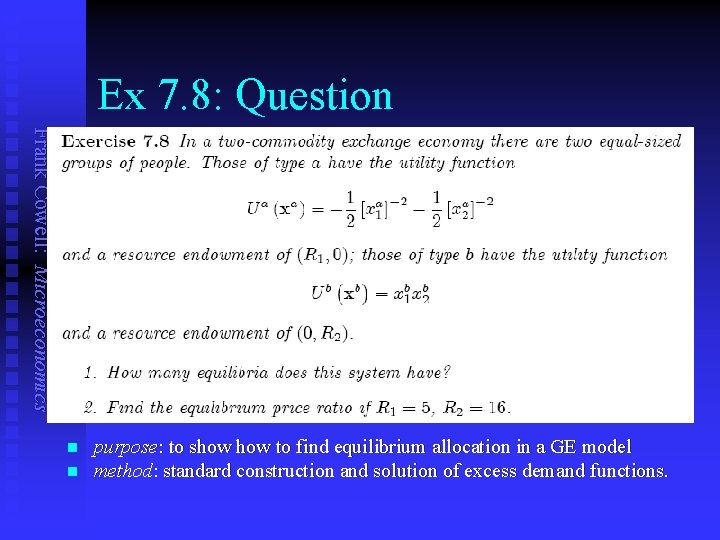 Ex 7. 8: Question Frank Cowell: Microeconomics n n purpose: to show to find