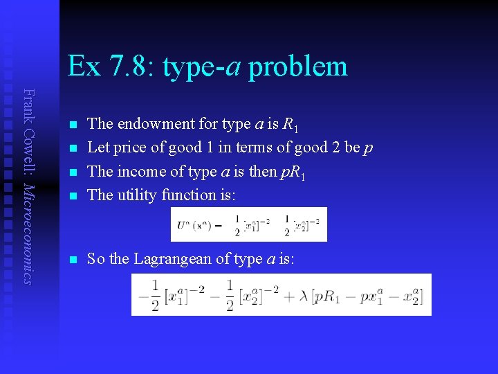 Ex 7. 8: type-a problem Frank Cowell: Microeconomics n The endowment for type a