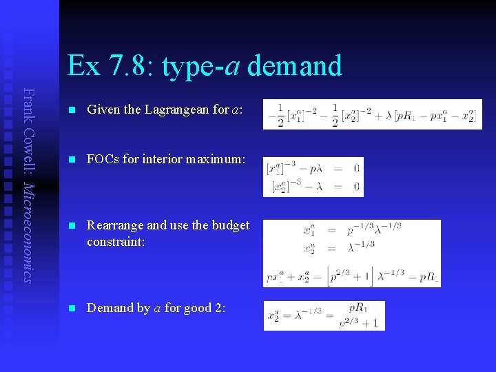 Ex 7. 8: type-a demand Frank Cowell: Microeconomics n Given the Lagrangean for a: