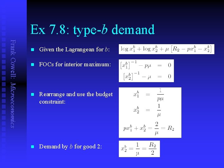 Ex 7. 8: type-b demand Frank Cowell: Microeconomics n Given the Lagrangean for b: