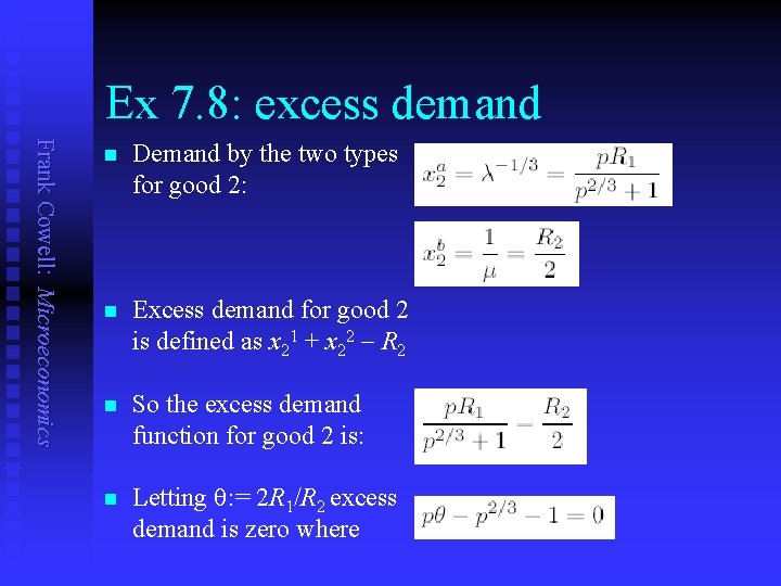 Ex 7. 8: excess demand Frank Cowell: Microeconomics n Demand by the two types