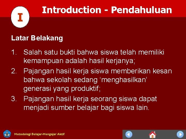 I Introduction - Pendahuluan Latar Belakang 1. Salah satu bukti bahwa siswa telah memiliki