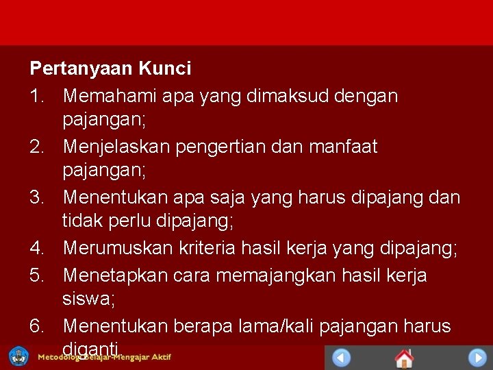 Pertanyaan Kunci 1. Memahami apa yang dimaksud dengan pajangan; 2. Menjelaskan pengertian dan manfaat