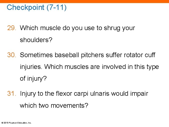 Checkpoint (7 -11) 29. Which muscle do you use to shrug your shoulders? 30.