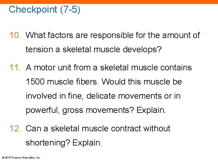 Checkpoint (7 -5) 10. What factors are responsible for the amount of tension a