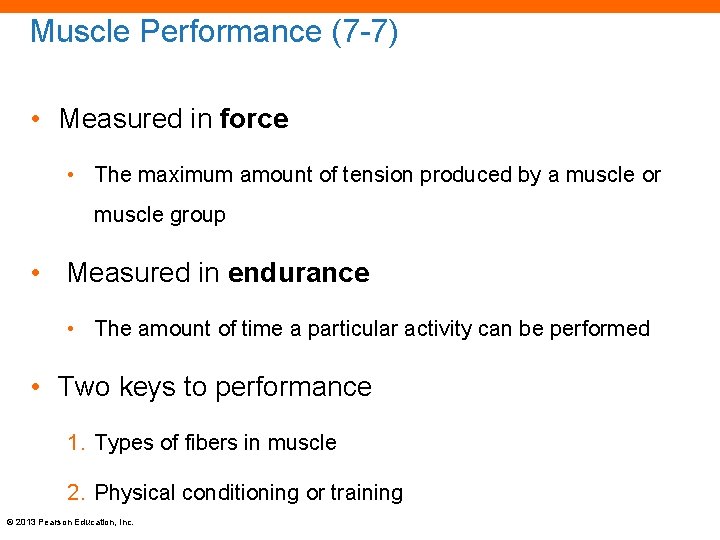 Muscle Performance (7 -7) • Measured in force • The maximum amount of tension