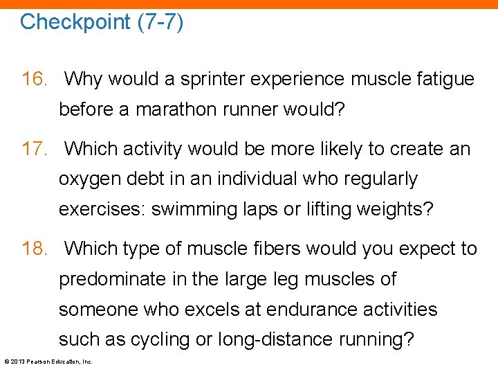 Checkpoint (7 -7) 16. Why would a sprinter experience muscle fatigue before a marathon