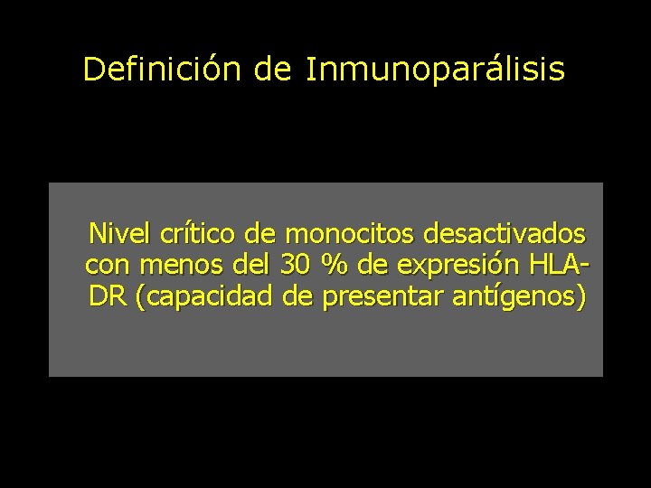 Definición de Inmunoparálisis Nivel crítico de monocitos desactivados con menos del 30 % de