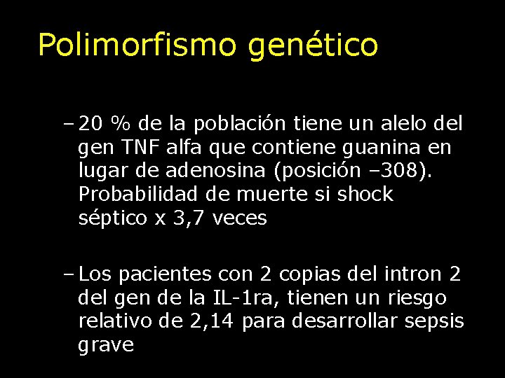 Polimorfismo genético – 20 % de la población tiene un alelo del gen TNF