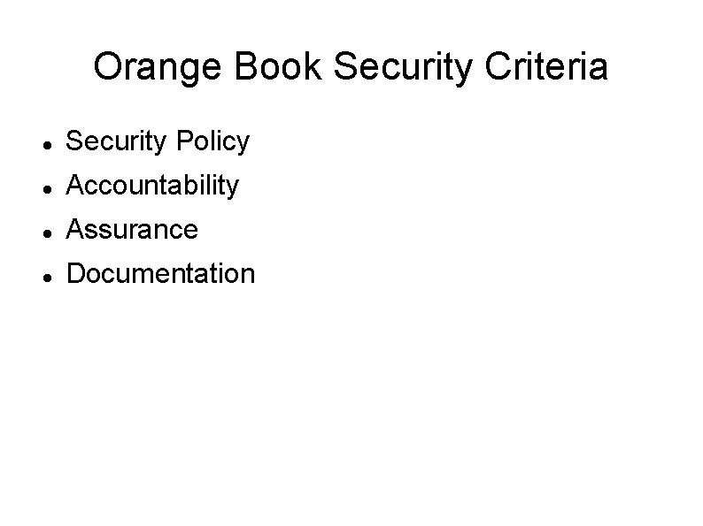 Orange Book Security Criteria Security Policy Accountability Assurance Documentation 