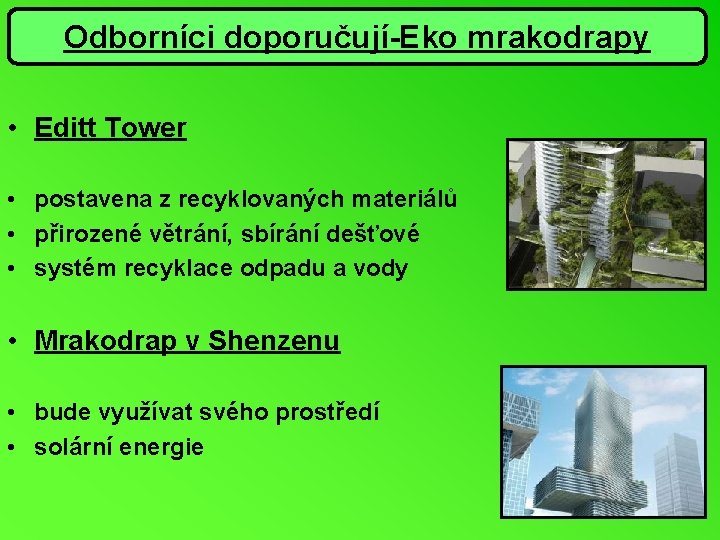 Odborníci doporučují-Eko mrakodrapy • Editt Tower • postavena z recyklovaných materiálů • přirozené větrání,