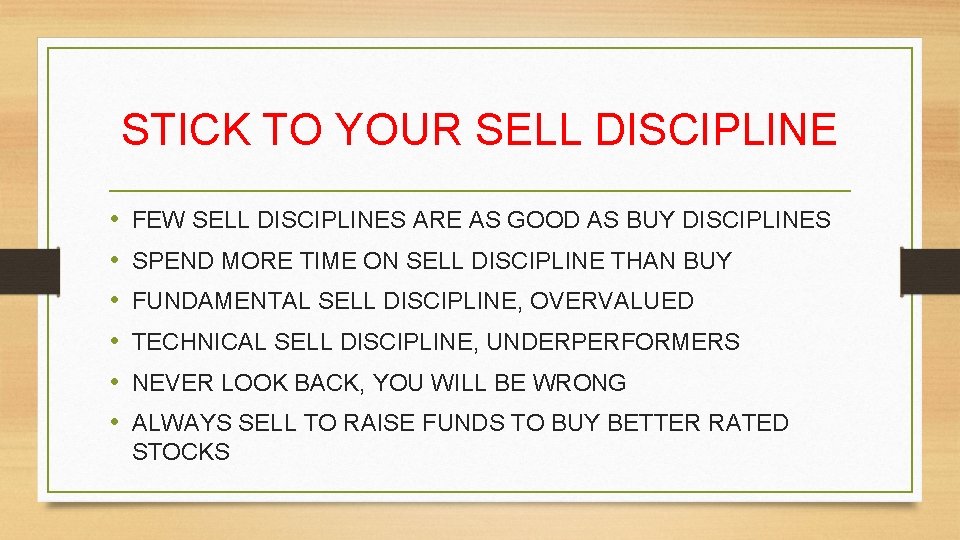 STICK TO YOUR SELL DISCIPLINE • • • FEW SELL DISCIPLINES ARE AS GOOD