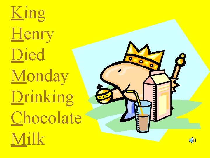 King Henry Died Monday Drinking Chocolate Milk 