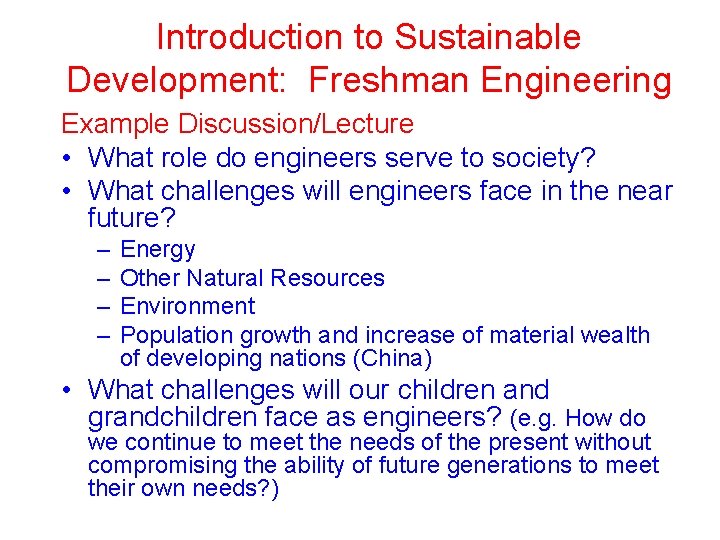 Introduction to Sustainable Development: Freshman Engineering Example Discussion/Lecture • What role do engineers serve
