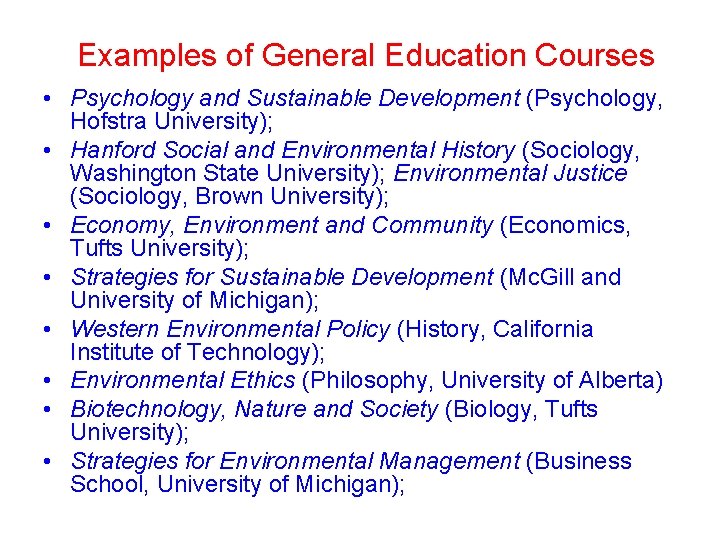 Examples of General Education Courses • Psychology and Sustainable Development (Psychology, Hofstra University); •