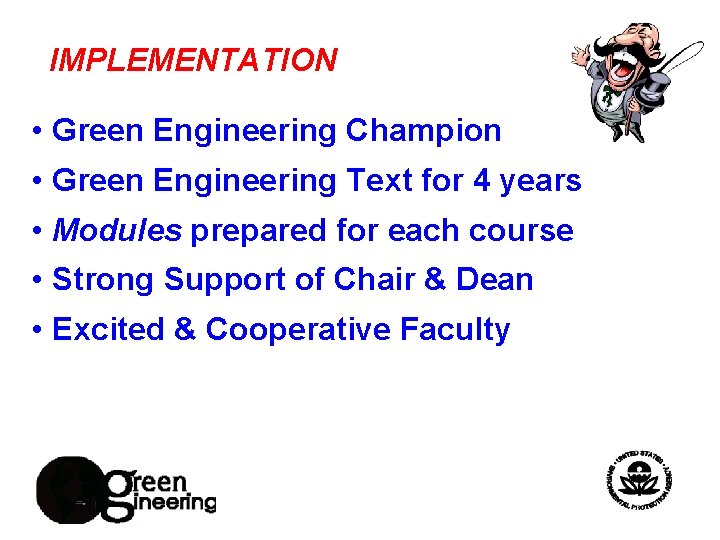IMPLEMENTATION • Green Engineering Champion • Green Engineering Text for 4 years • Modules