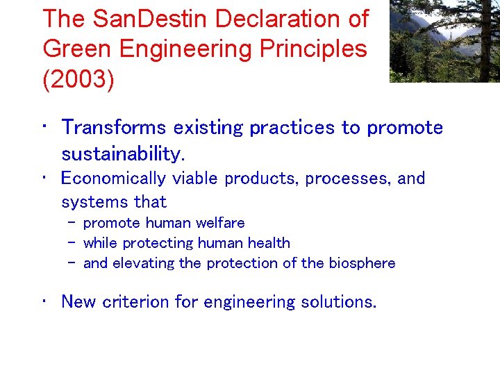 The San. Destin Declaration of Green Engineering Principles (2003) • Transforms existing practices to