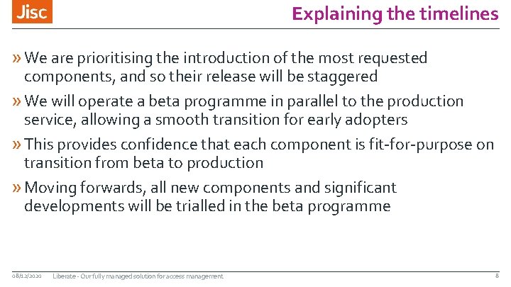 Explaining the timelines » We are prioritising the introduction of the most requested components,