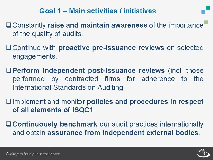 Goal 1 – Main activities / initiatives q. Constantly raise and maintain awareness of