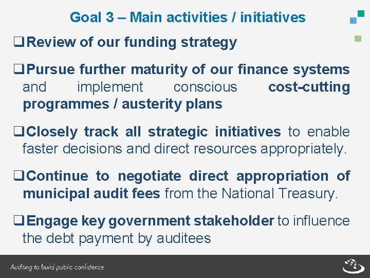 Goal 3 – Main activities / initiatives q. Review of our funding strategy q.