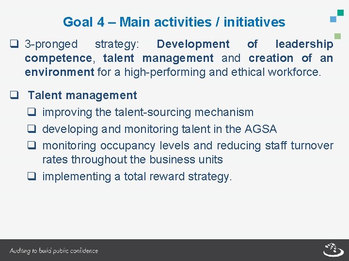 Goal 4 – Main activities / initiatives q 3 -pronged strategy: Development of leadership