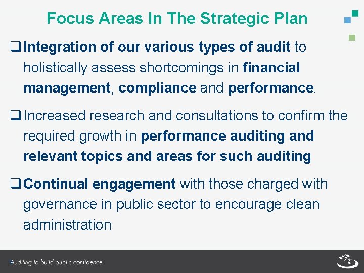 Focus Areas In The Strategic Plan q Integration of our various types of audit
