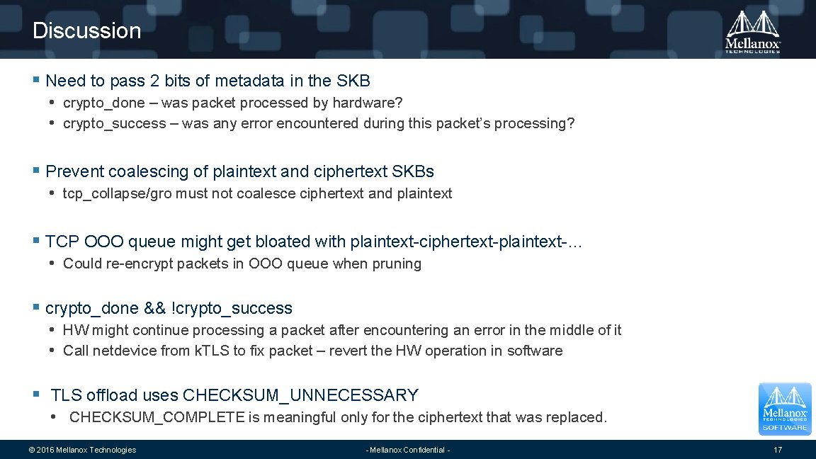 Discussion § Need to pass 2 bits of metadata in the SKB • crypto_done