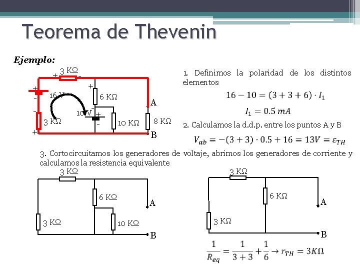 Teorema de Thevenin Ejemplo: + + - 3 KΩ - 1. Definimos la polaridad