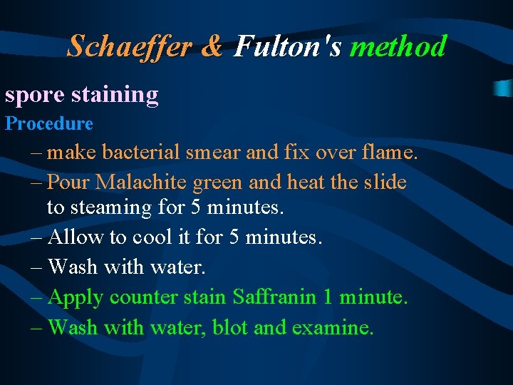 Schaeffer & Fulton's method spore staining Procedure – make bacterial smear and fix over