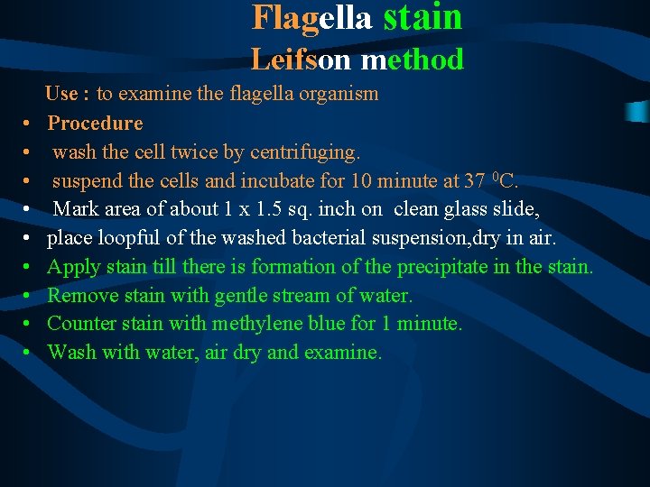Flagella stain Leifson method • • • Use : to examine the flagella organism