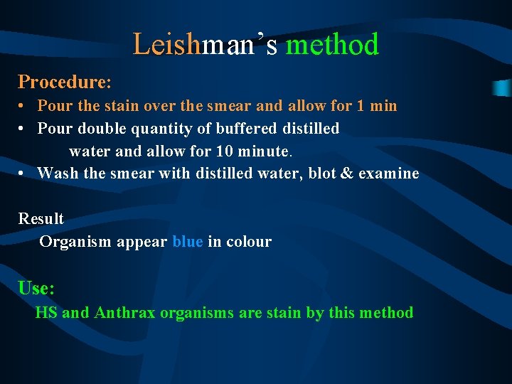 Leishman’s method Procedure: • Pour the stain over the smear and allow for 1