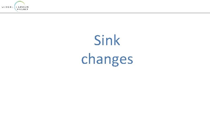 Sink changes Sink changes