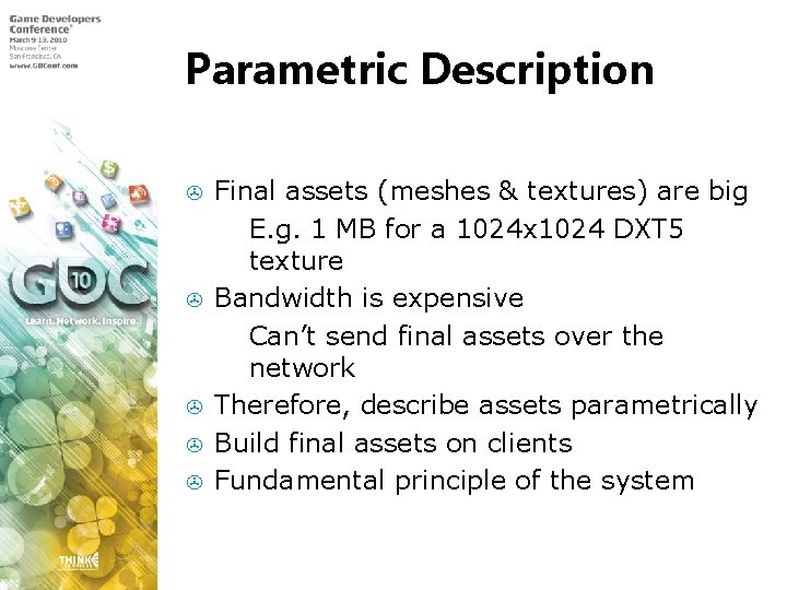 Parametric Description > > > Final assets (meshes & textures) are big > E.