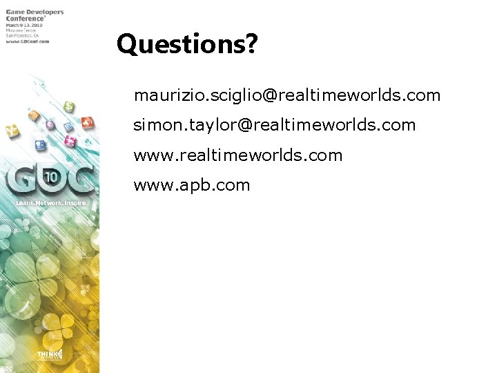 Questions? maurizio. sciglio@realtimeworlds. com simon. taylor@realtimeworlds. com www. apb. com 