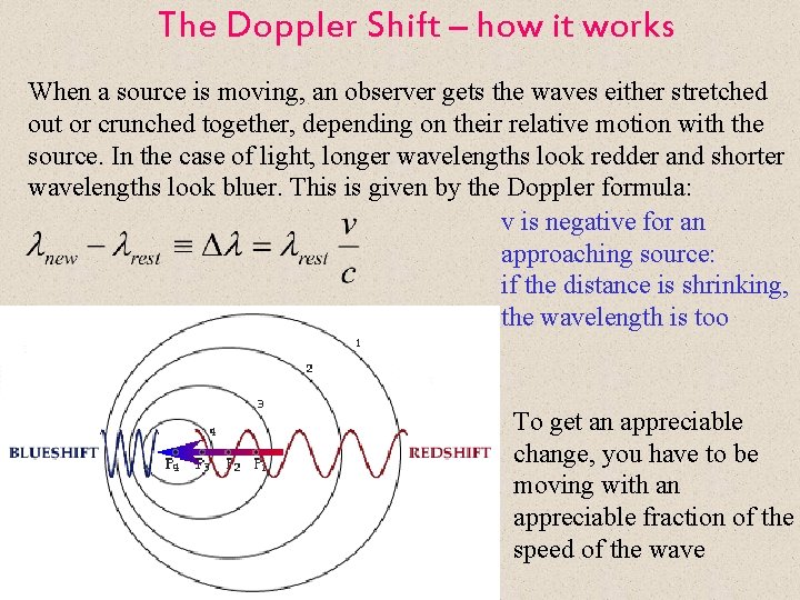 The Doppler Shift – how it works When a source is moving, an observer