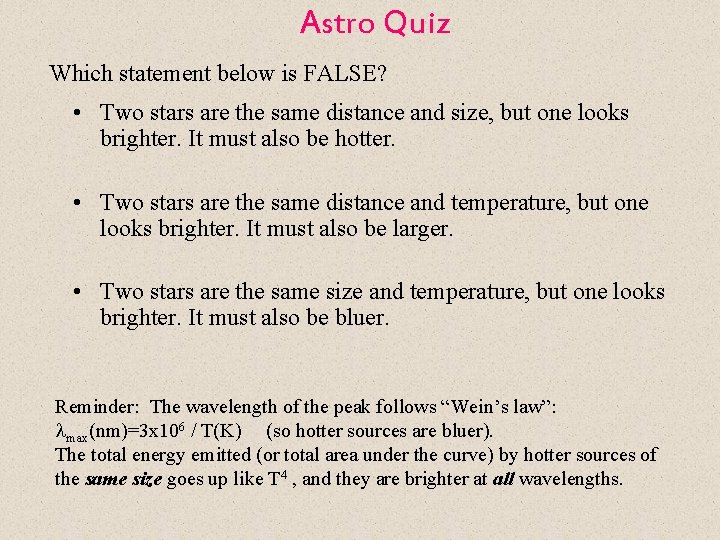 Astro Quiz Which statement below is FALSE? • Two stars are the same distance