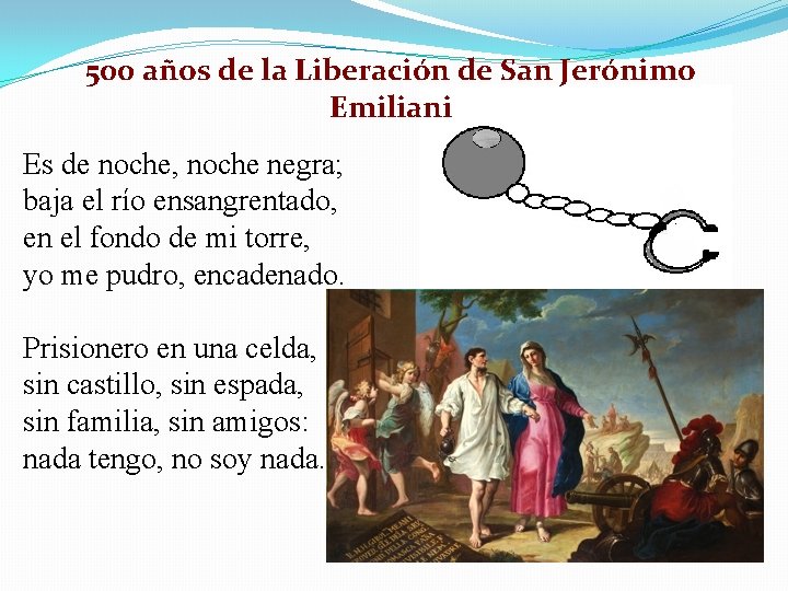 500 años de la Liberación de San Jerónimo Emiliani Es de noche, noche negra;