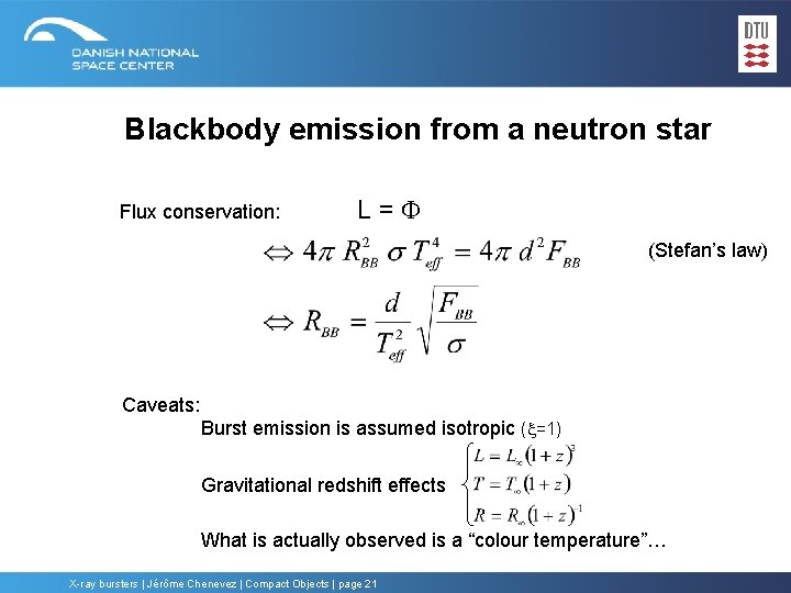 Blackbody emission from a neutron star Flux conservation: L=F (Stefan’s law) Caveats: Burst emission