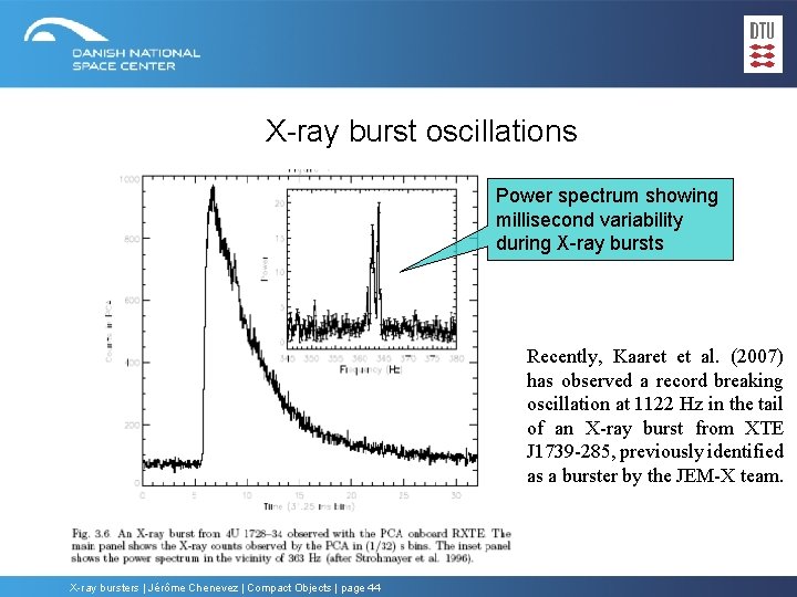 X-ray burst oscillations Power spectrum showing millisecond variability during X-ray bursts Recently, Kaaret et