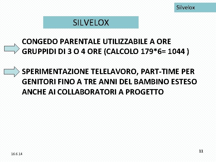 Silvelox SILVELOX CONGEDO PARENTALE UTILIZZABILE A ORE GRUPPIDI DI 3 O 4 ORE (CALCOLO