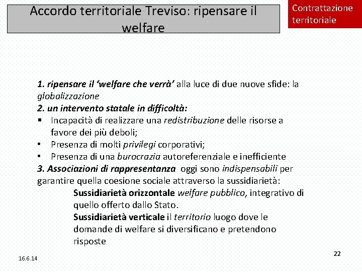 Accordo territoriale Treviso: ripensare il welfare Contrattazione territoriale 1. ripensare il ‘welfare che verrà’
