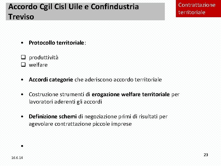 Accordo Cgil Cisl Uile e Confindustria Treviso Contrattazione territoriale • Protocollo territoriale: q produttività