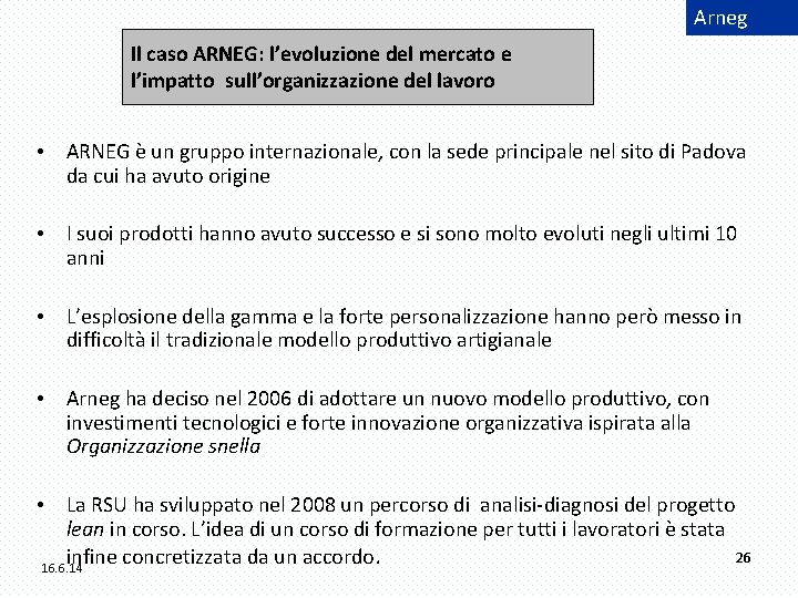 Arneg Il caso ARNEG: l’evoluzione del mercato e l’impatto sull’organizzazione del lavoro • ARNEG