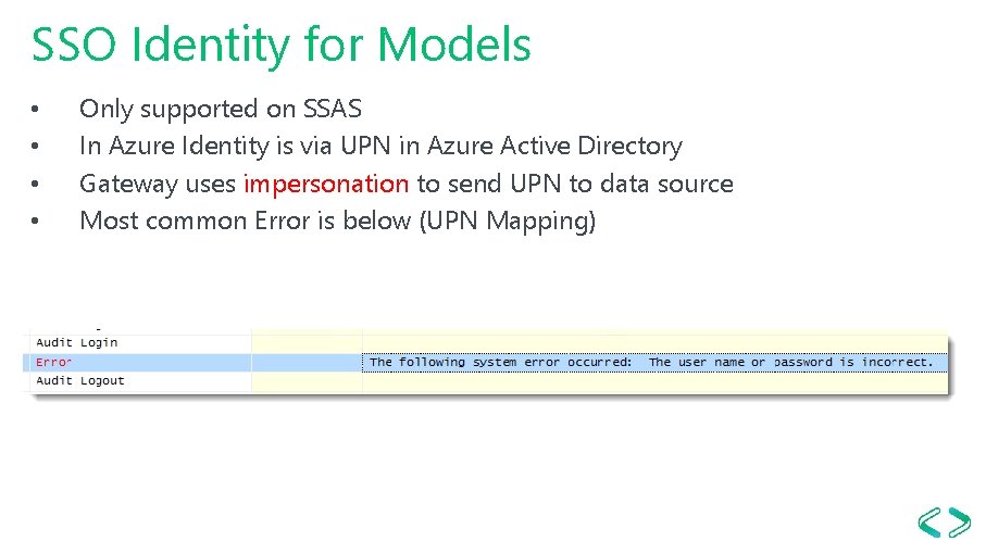 SSO Identity for Models • • Only supported on SSAS In Azure Identity is