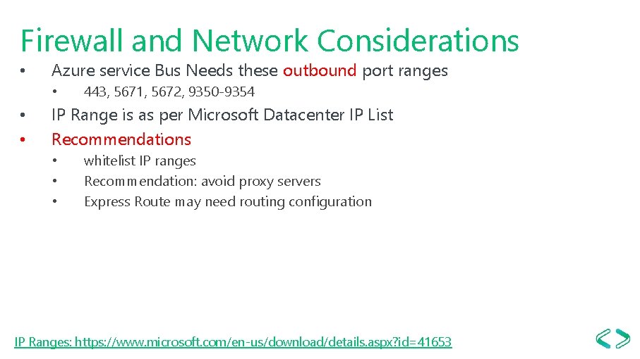 Firewall and Network Considerations • Azure service Bus Needs these outbound port ranges •