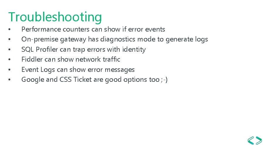 Troubleshooting • • • Performance counters can show if error events On-premise gateway has